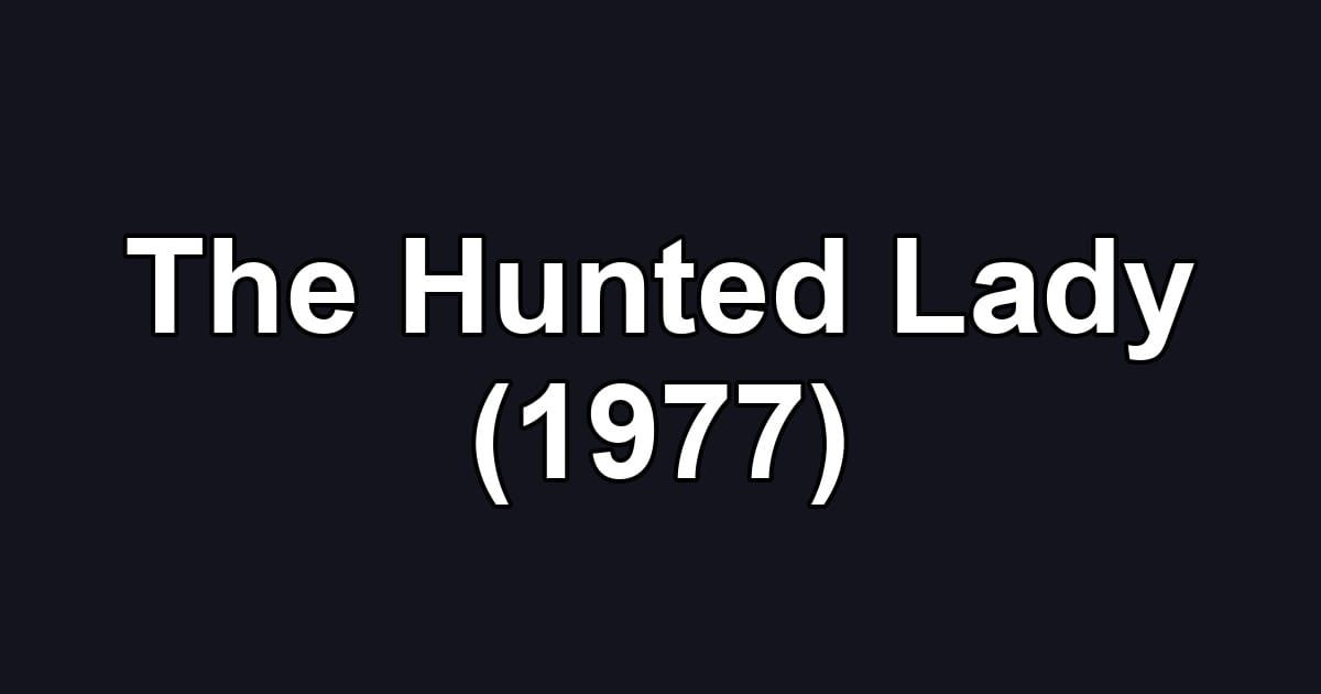The Hunted Lady (1977)
