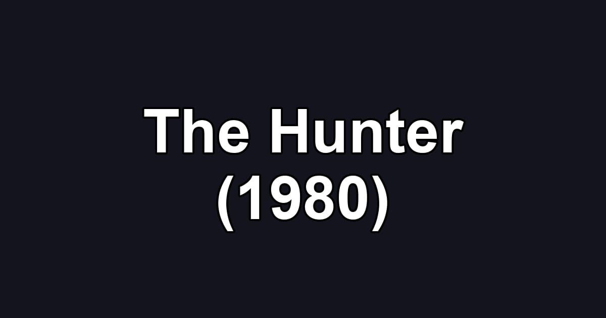 The Hunter (1980)