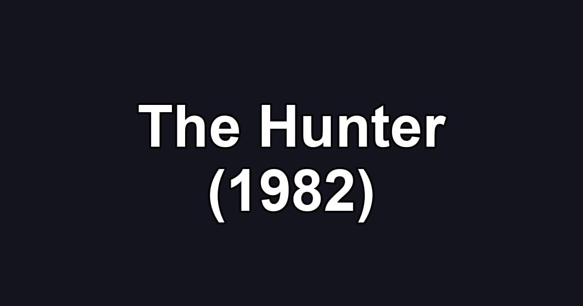The Hunter (1982)