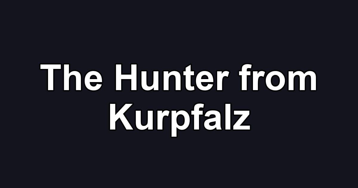 The Hunter from Kurpfalz