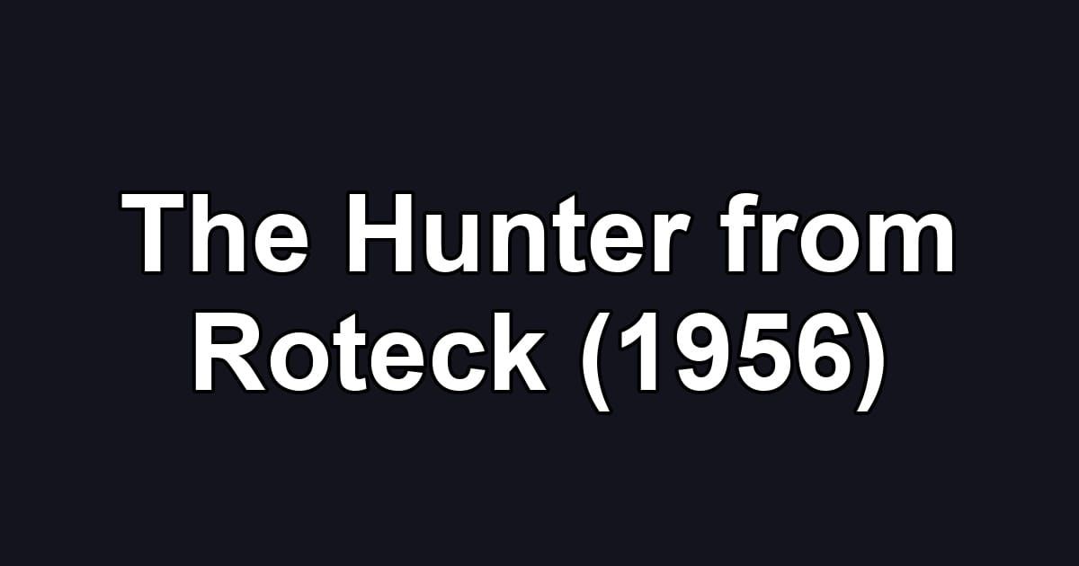 The Hunter from Roteck (1956)