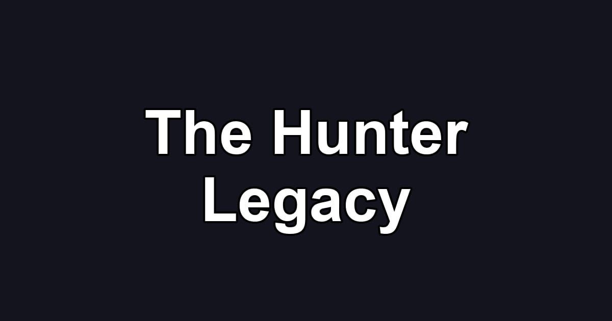 The Hunter Legacy