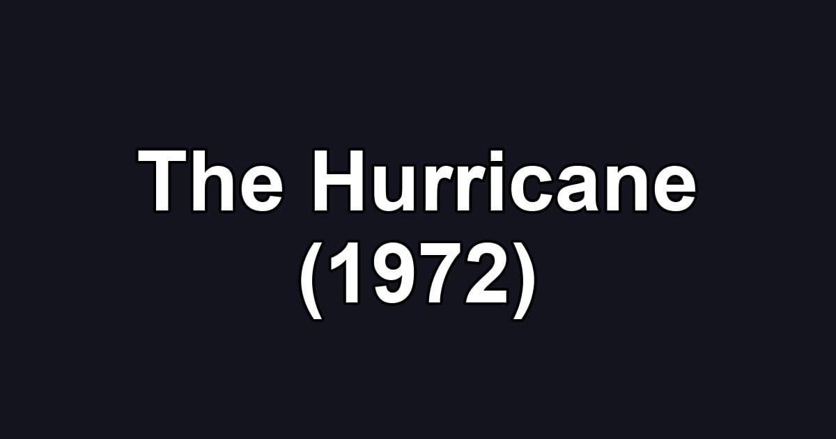 The Hurricane (1972)