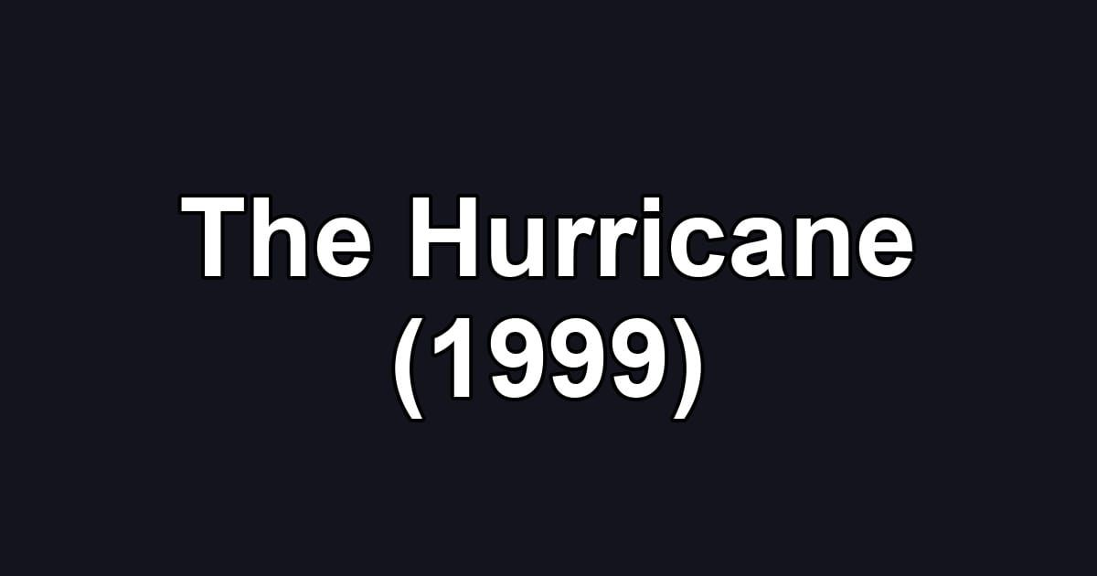 The Hurricane (1999)