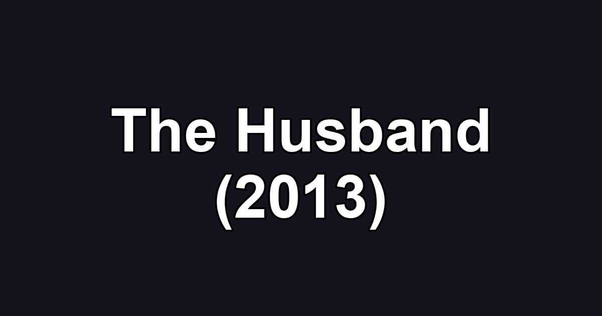 The Husband (2013)