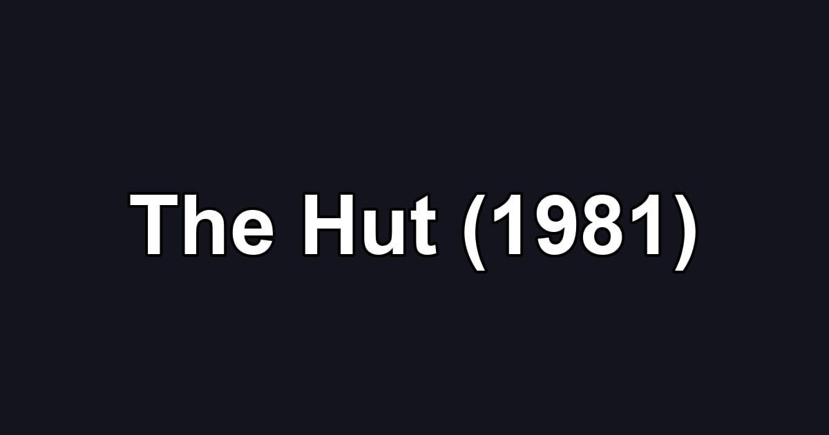 The Hut (1981)