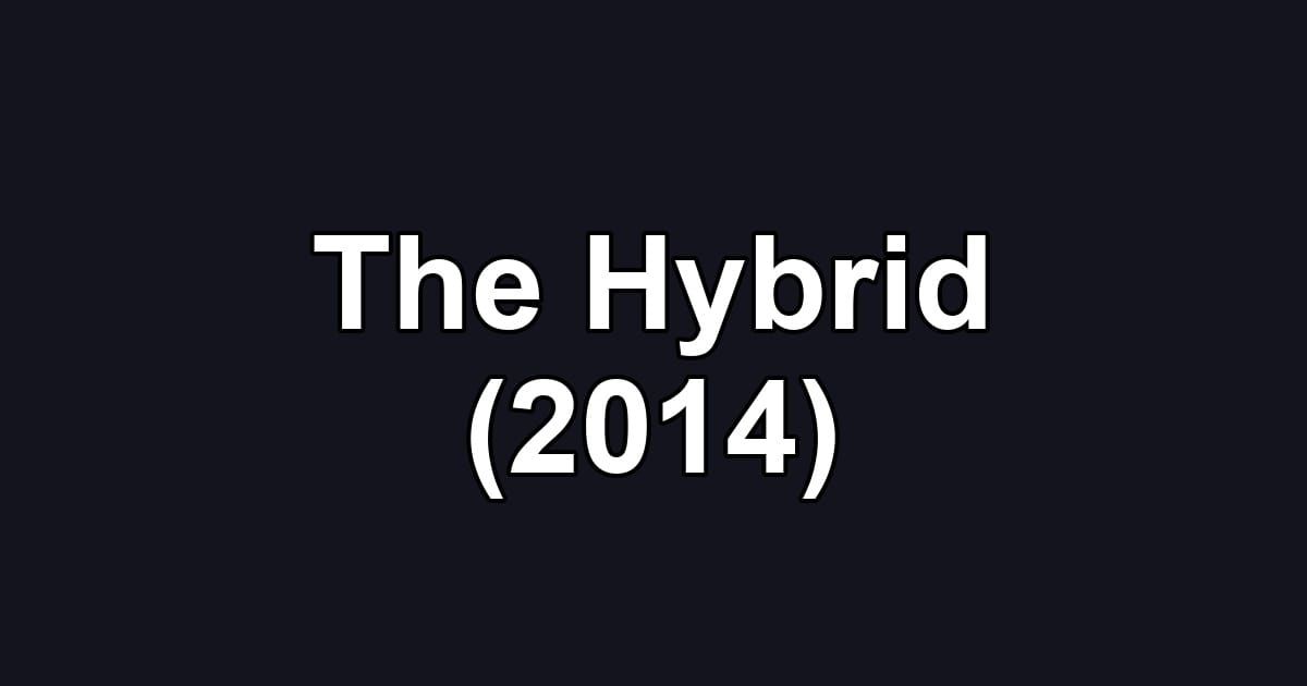 The Hybrid (2014)