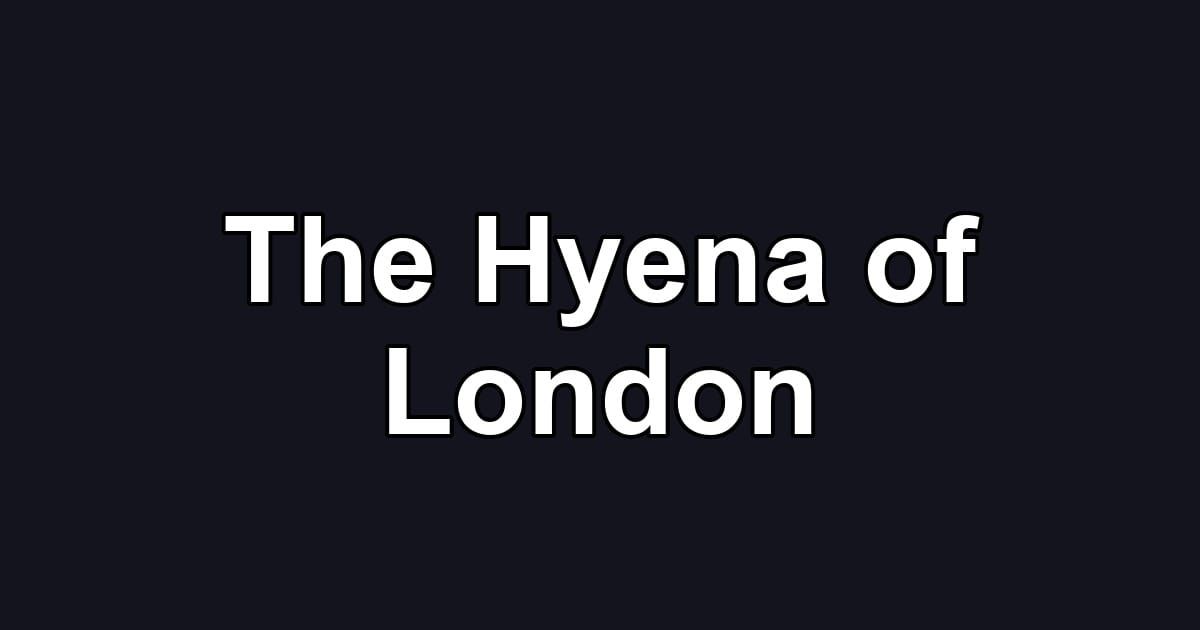 The Hyena of London
