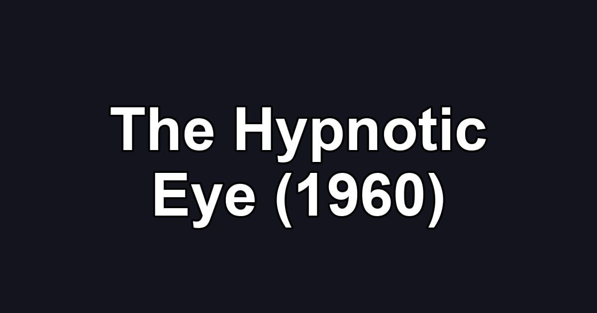 The Hypnotic Eye (1960)
