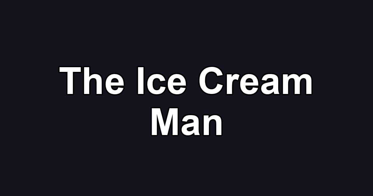 The Ice Cream Man