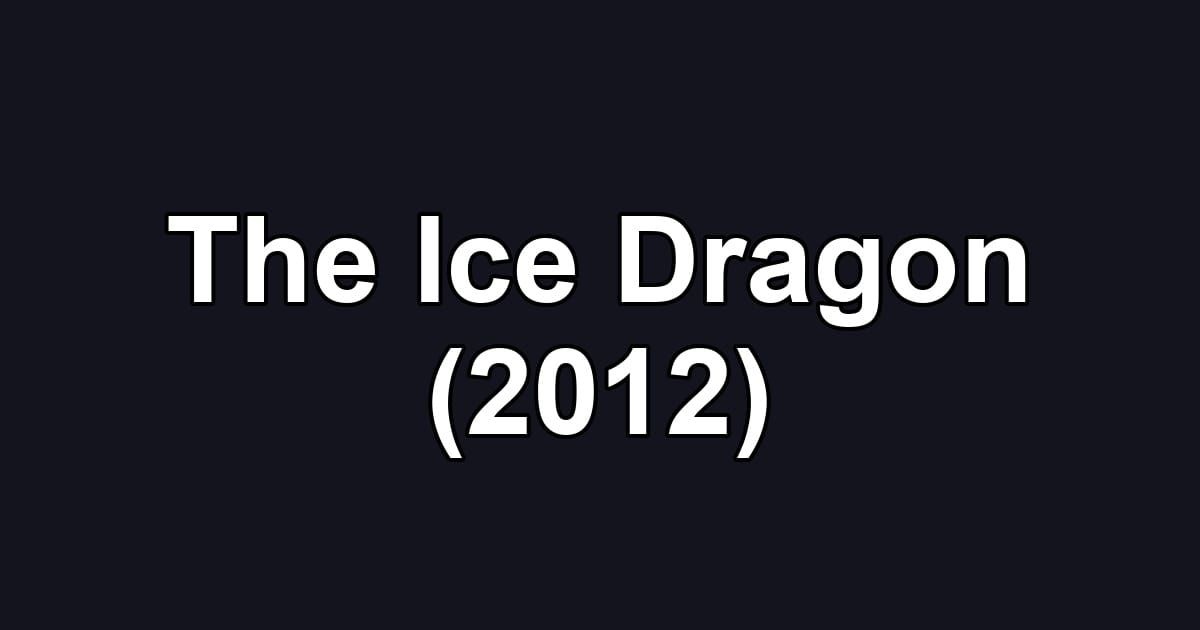 The Ice Dragon (2012)
