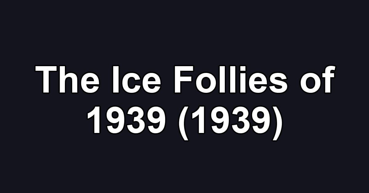 The Ice Follies of 1939 (1939)