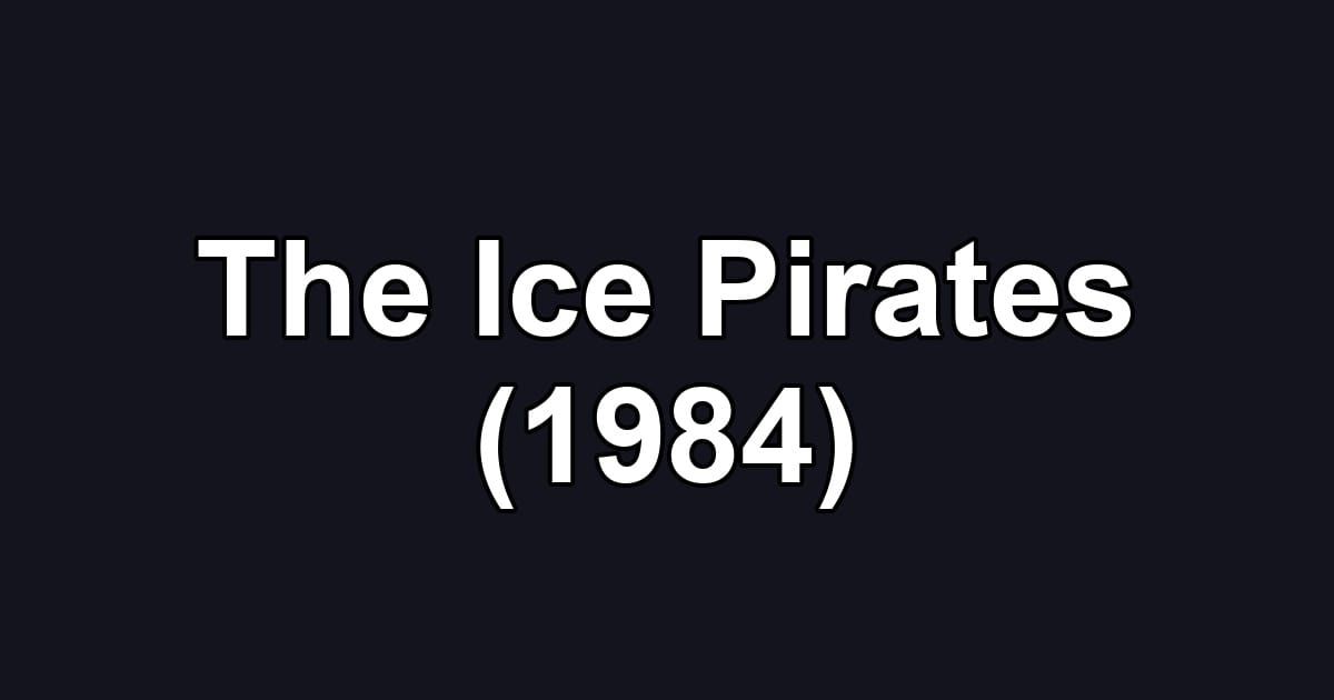 The Ice Pirates (1984)