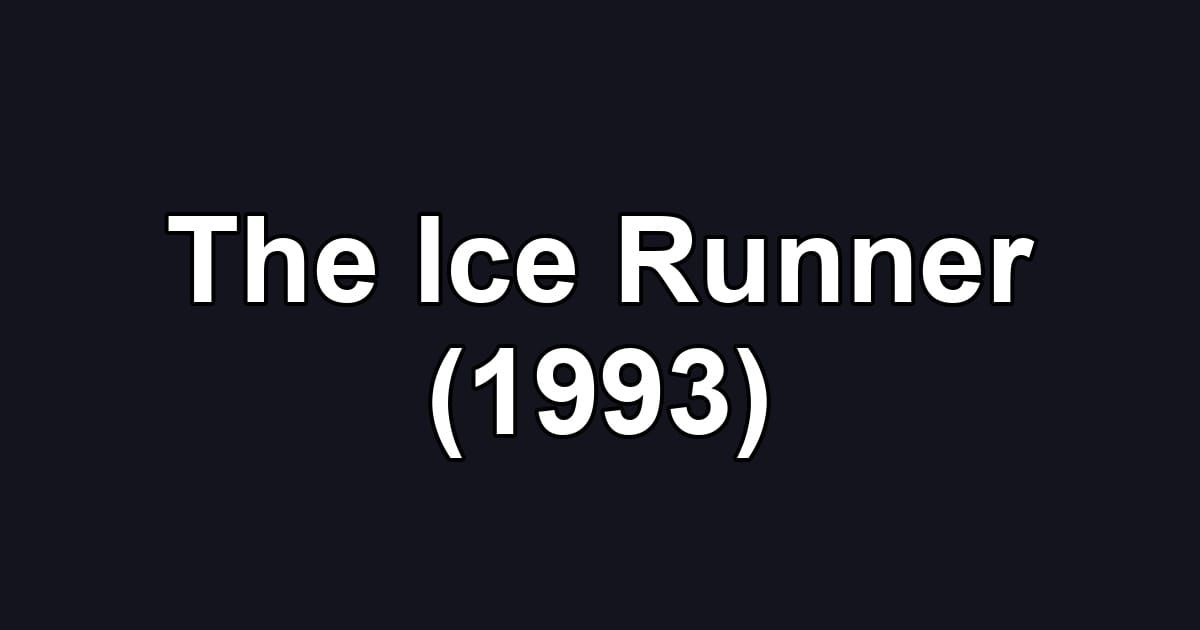 The Ice Runner (1993)