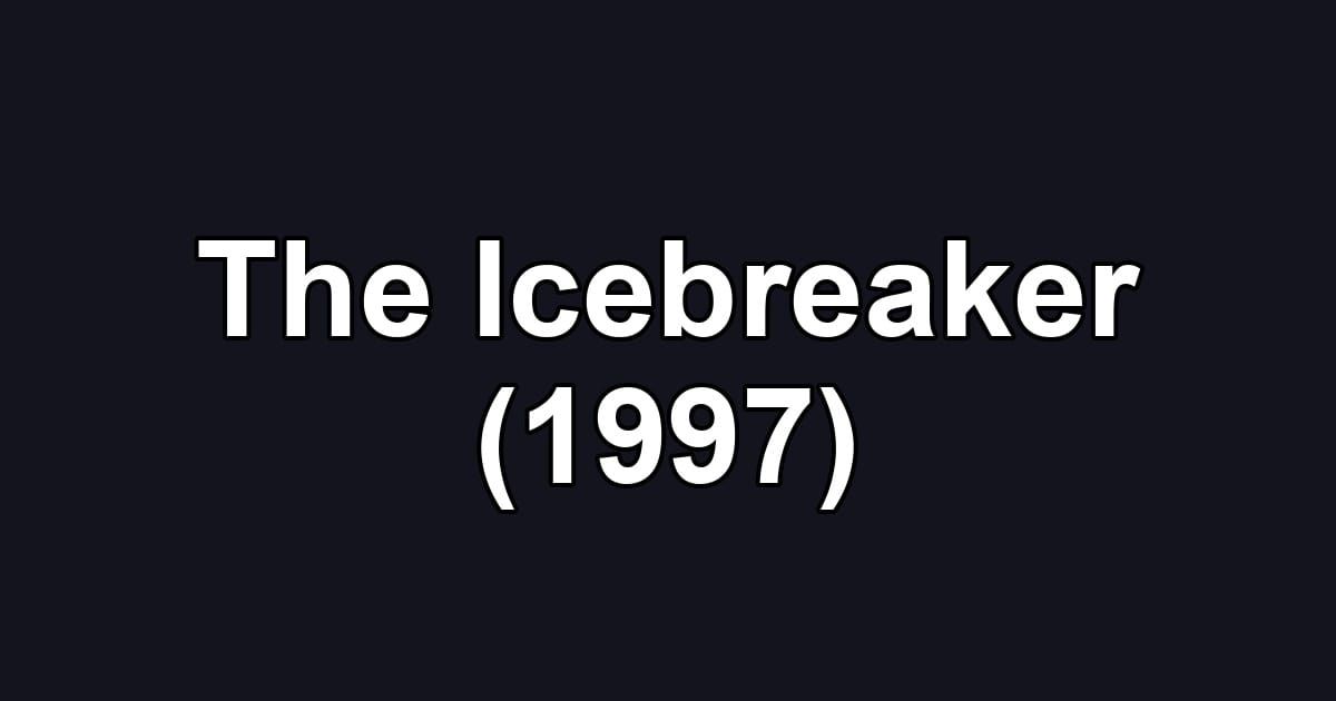 The Icebreaker (1997)