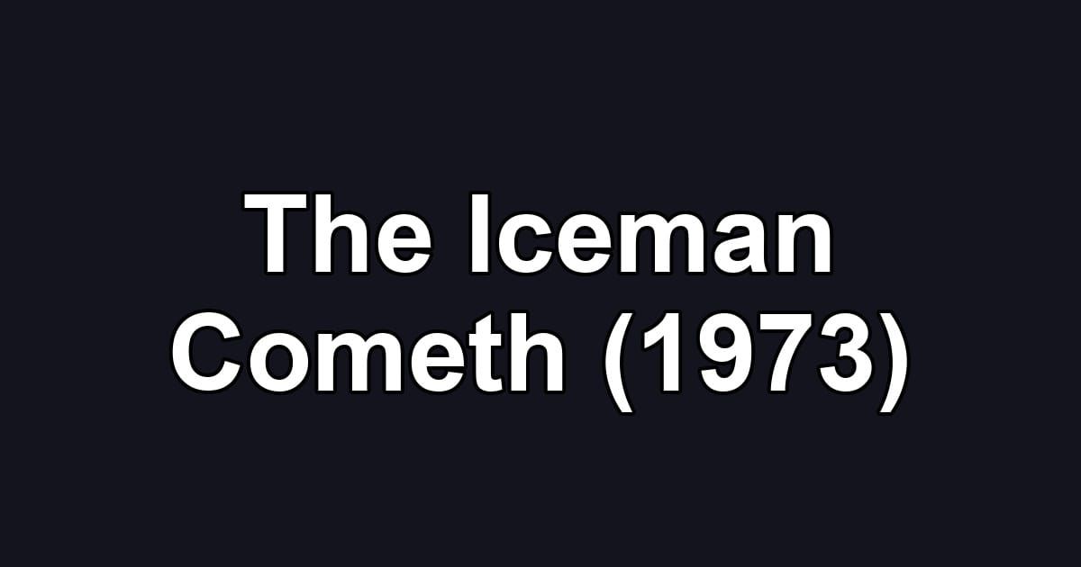 The Iceman Cometh (1973)