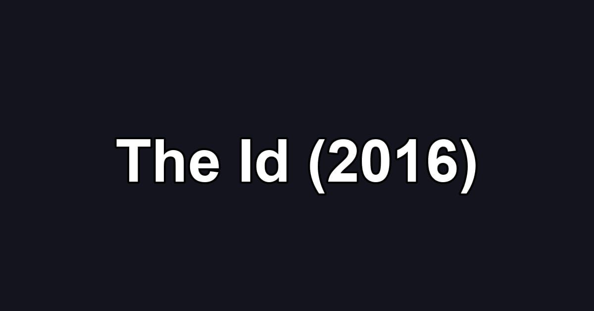 The Id (2016)