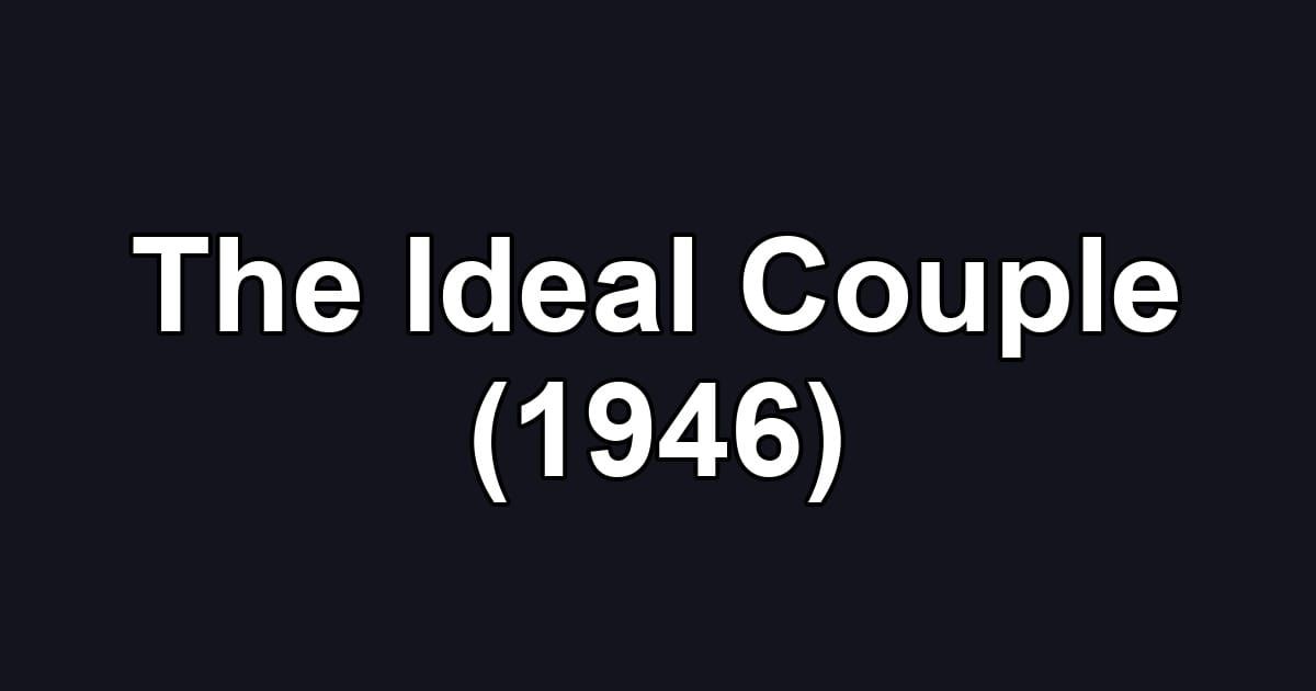 The Ideal Couple (1946)