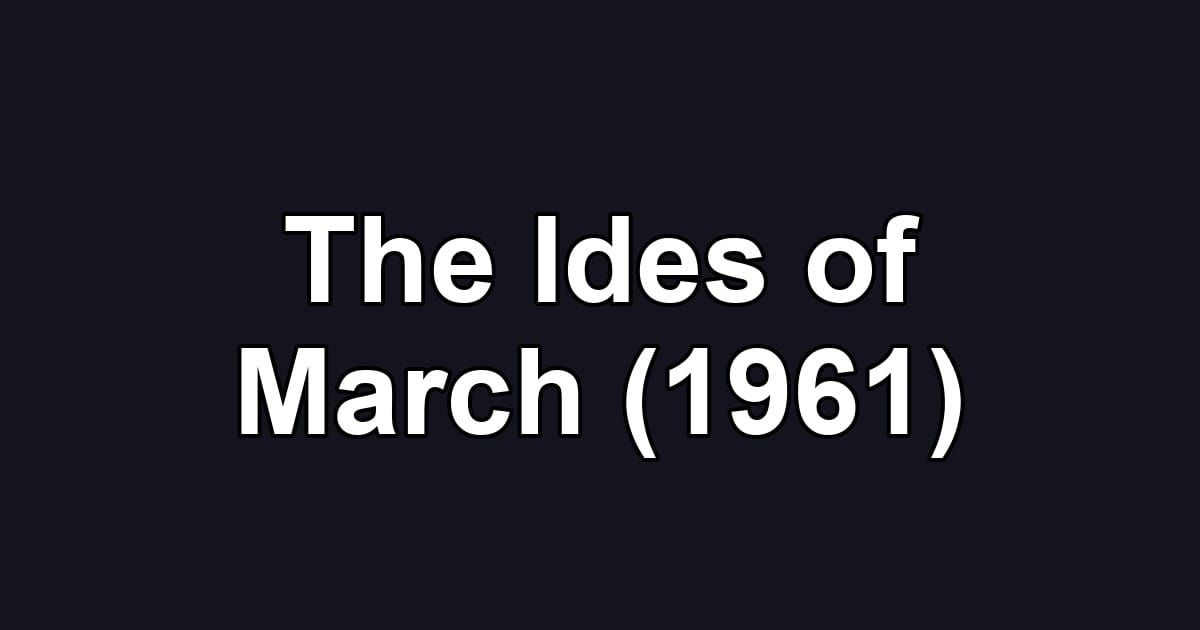 The Ides of March (1961)