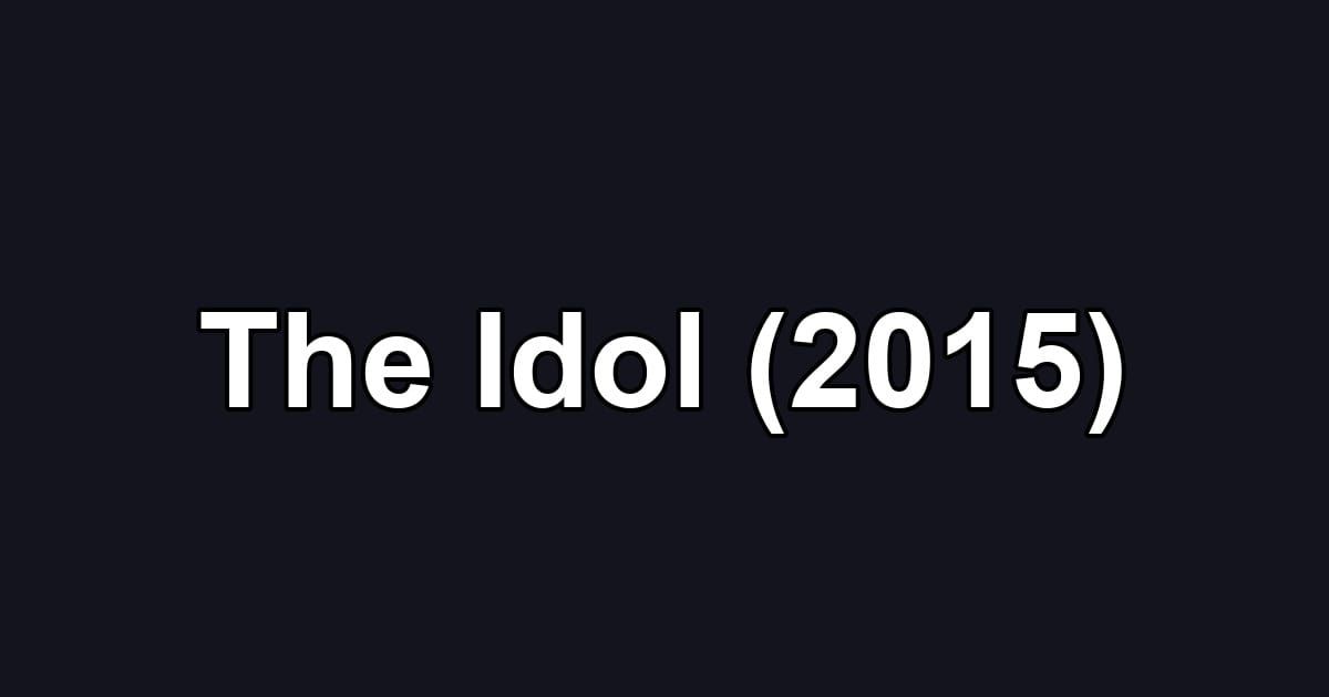 The Idol (2015)