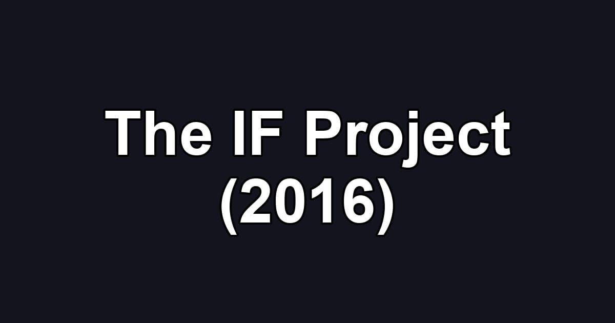 The IF Project (2016)