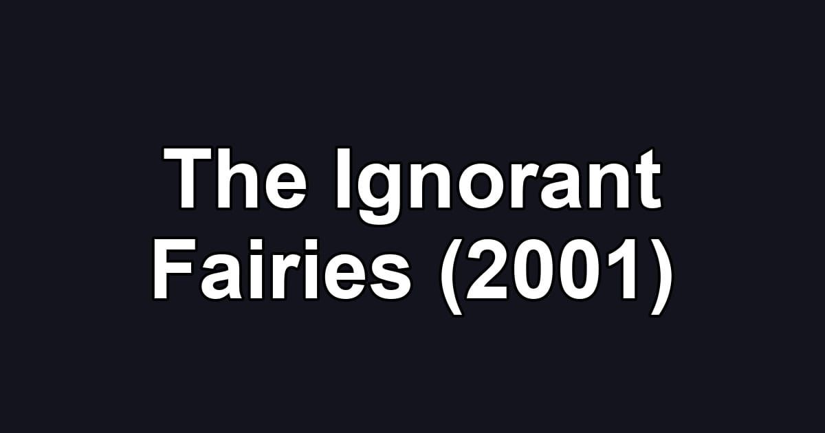 The Ignorant Fairies (2001)