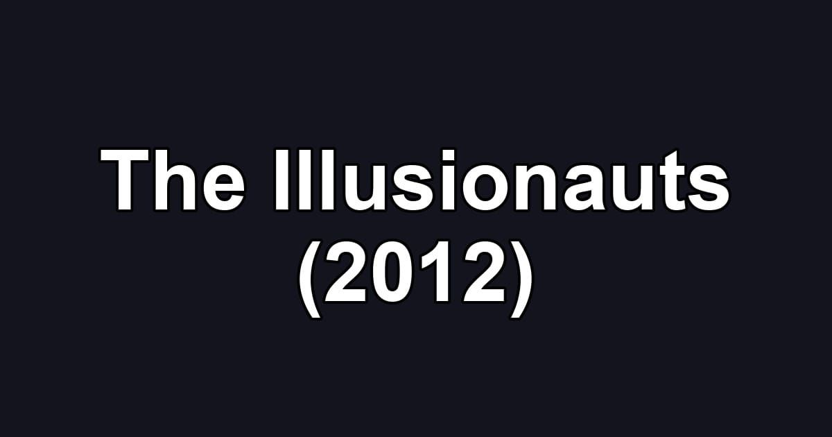 The Illusionauts (2012)