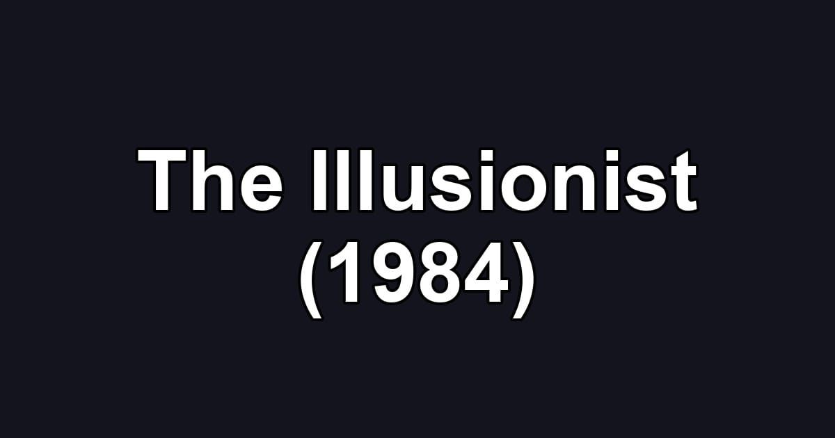 The Illusionist (1984)
