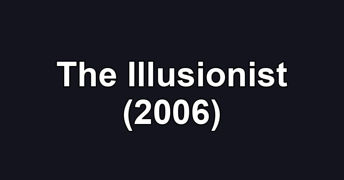 The Illusionist (2006)