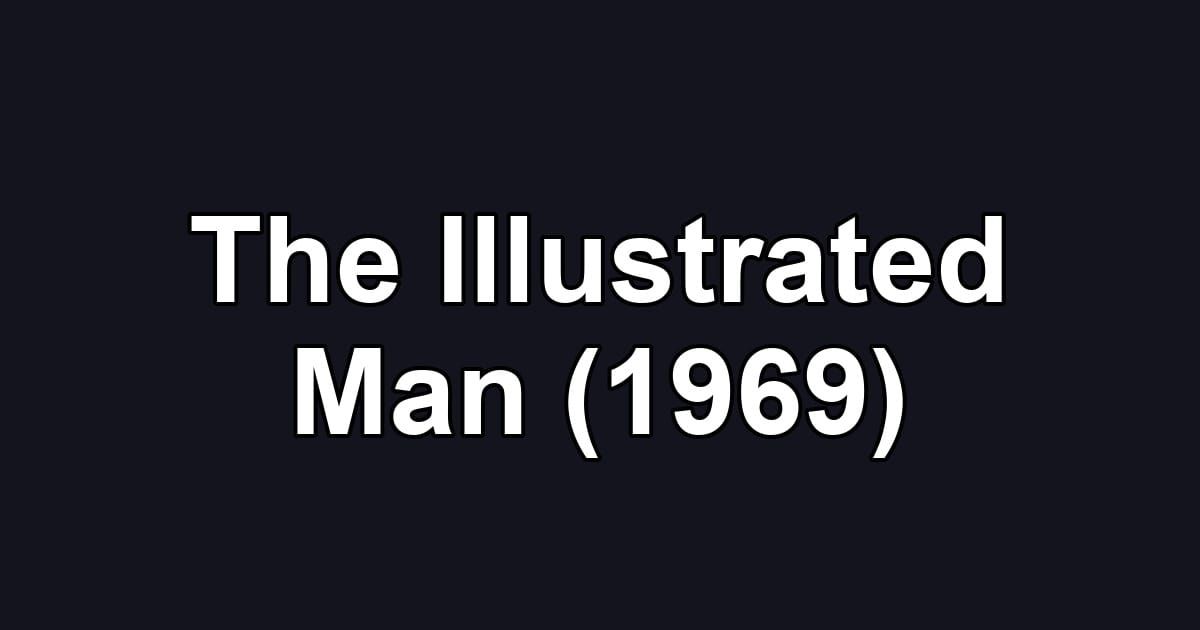 The Illustrated Man (1969)