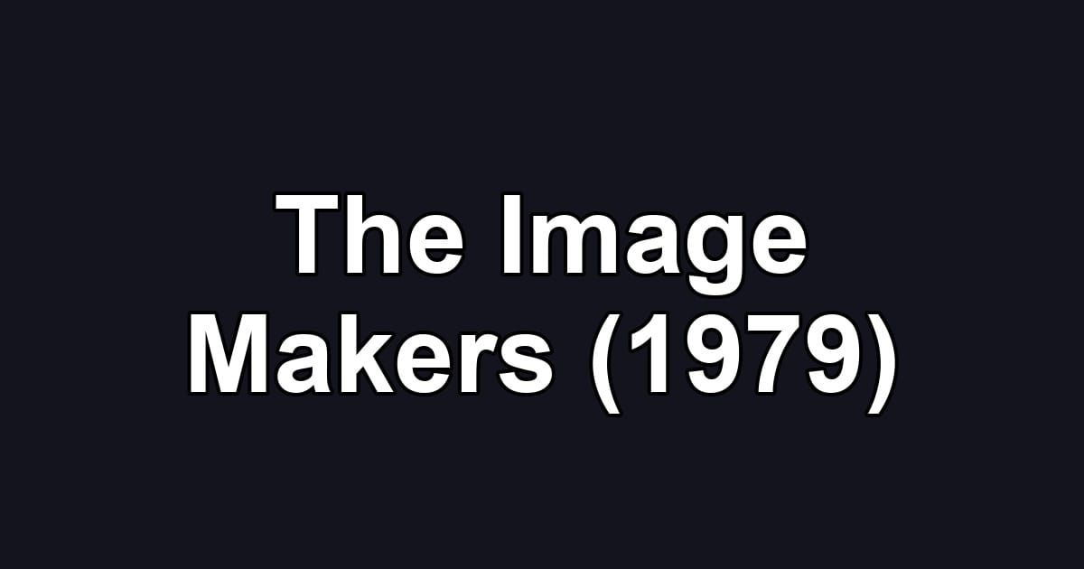 The Image Makers (1979)