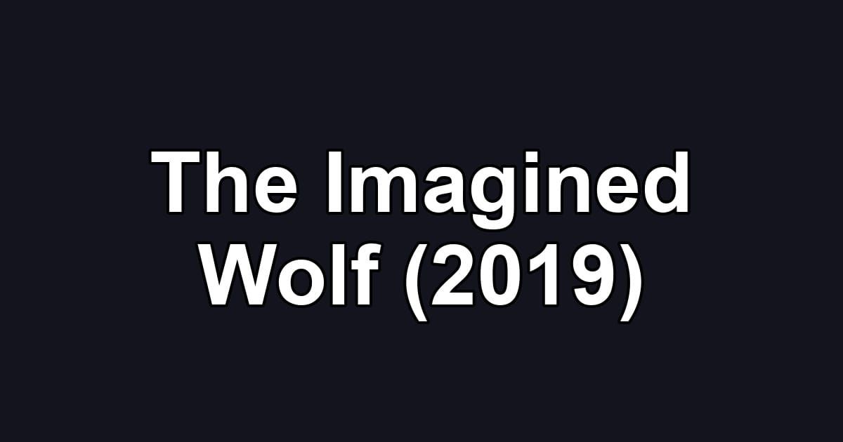 The Imagined Wolf (2019)