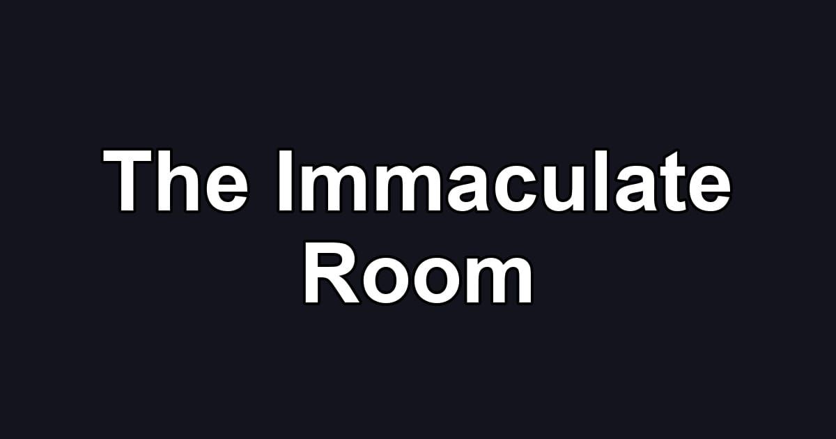 The Immaculate Room
