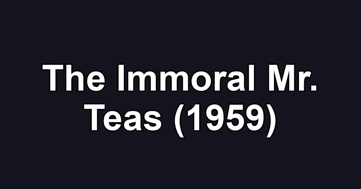 The Immoral Mr. Teas (1959)