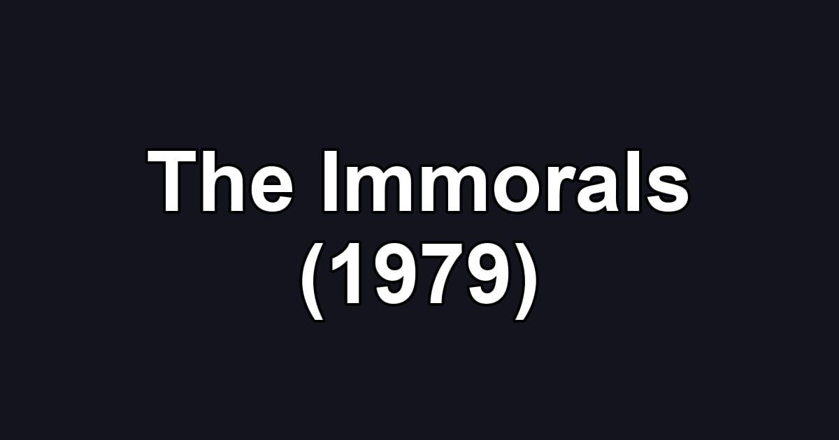 The Immorals (1979)
