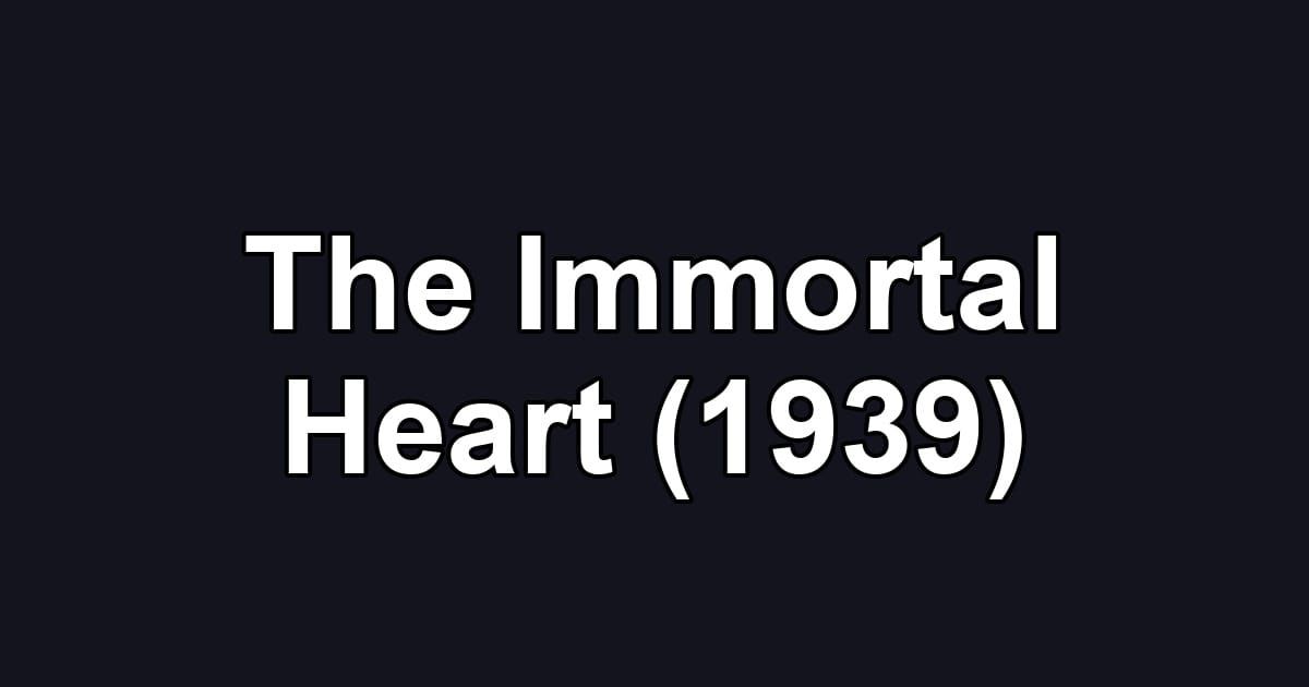 The Immortal Heart (1939)