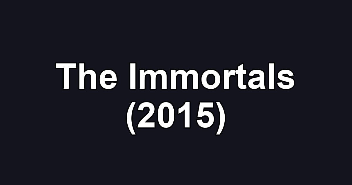 The Immortals (2015)