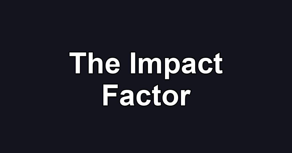 The Impact Factor