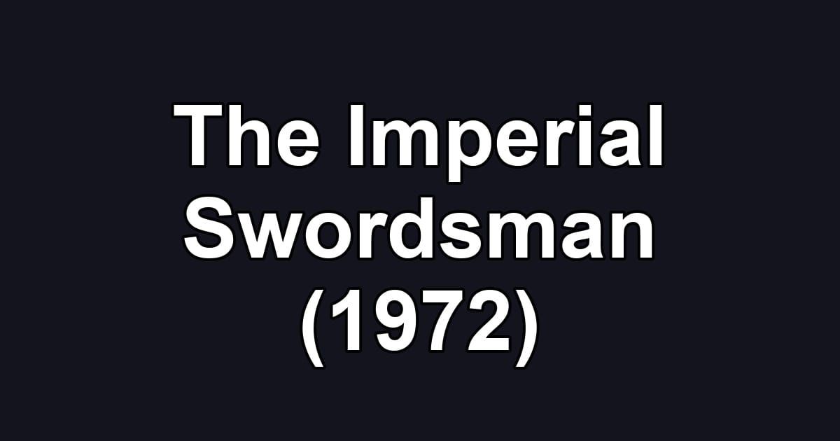 The Imperial Swordsman (1972)