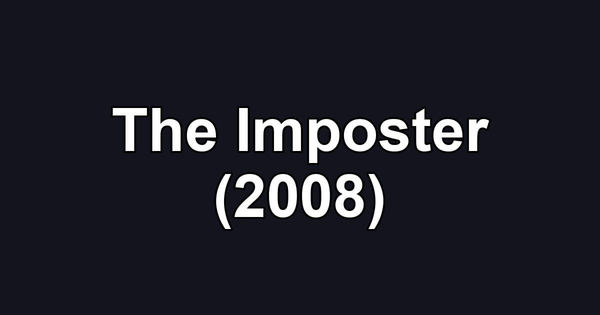 The Imposter (2008)