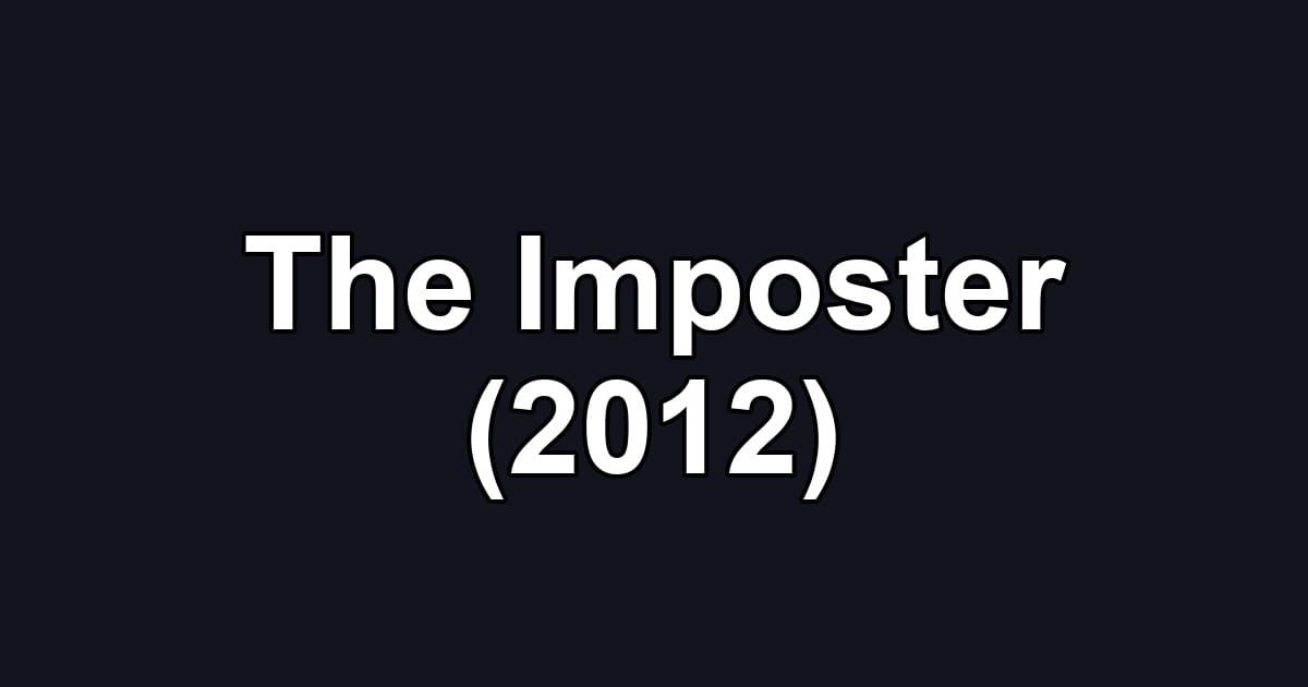 The Imposter (2012)