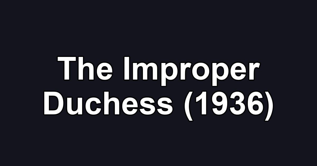 The Improper Duchess (1936)