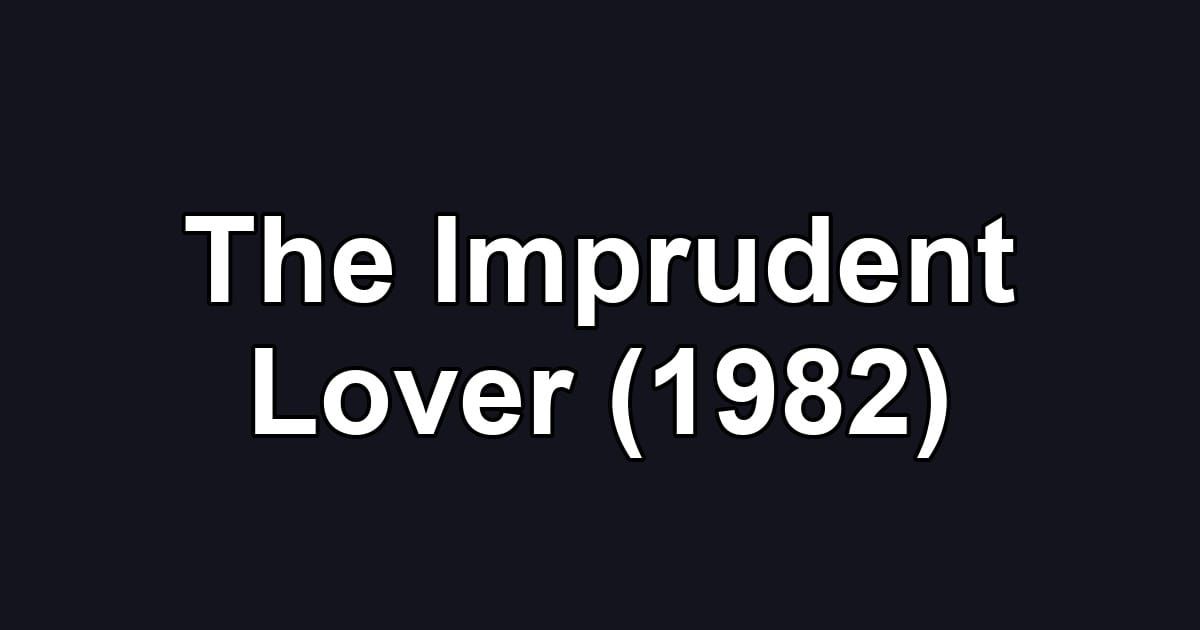 The Imprudent Lover (1982)