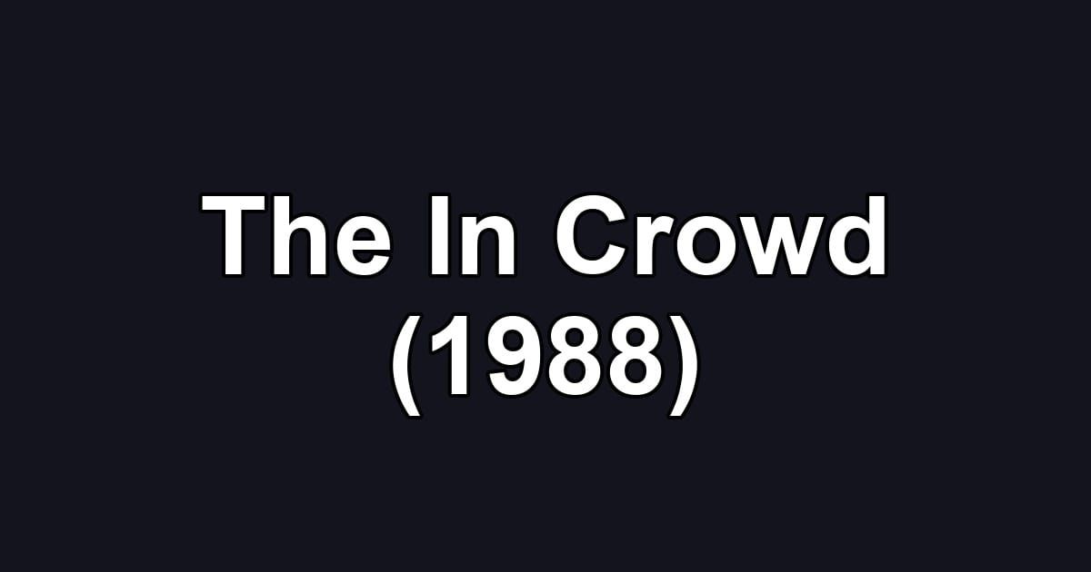 The In Crowd (1988)