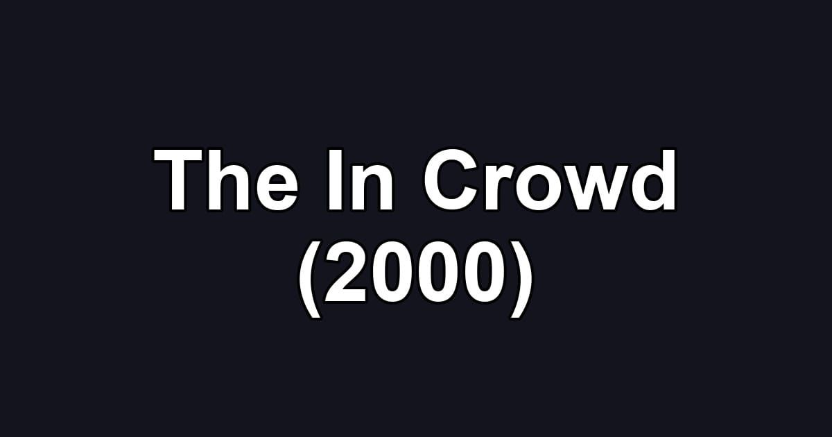 The In Crowd (2000)