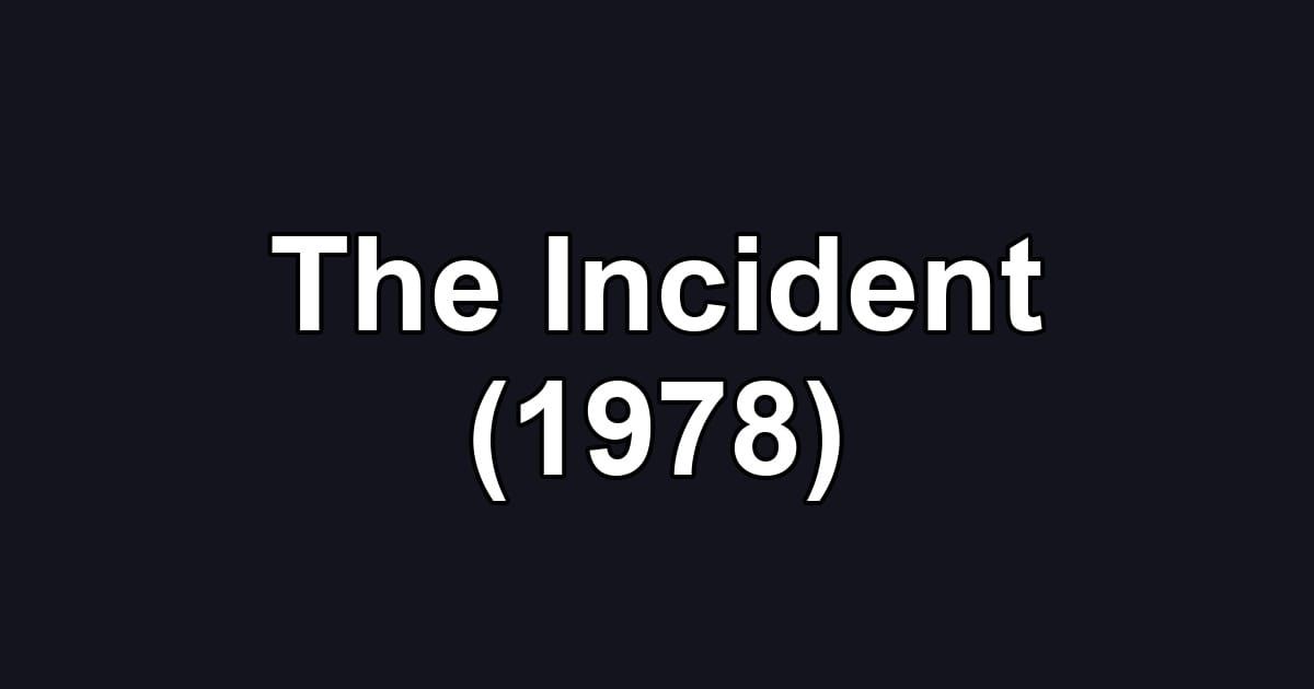 The Incident (1978)