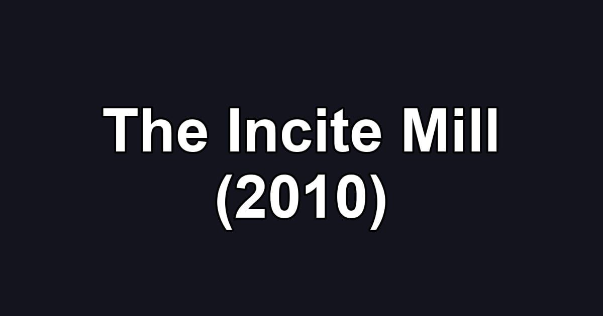 The Incite Mill (2010)