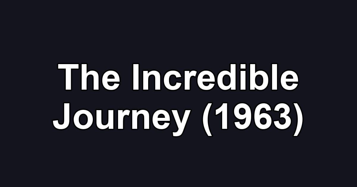 The Incredible Journey (1963)
