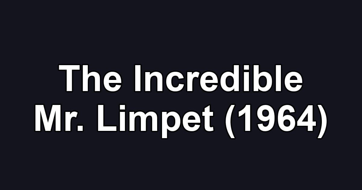 The Incredible Mr. Limpet (1964)