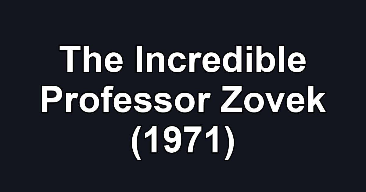 The Incredible Professor Zovek (1971)